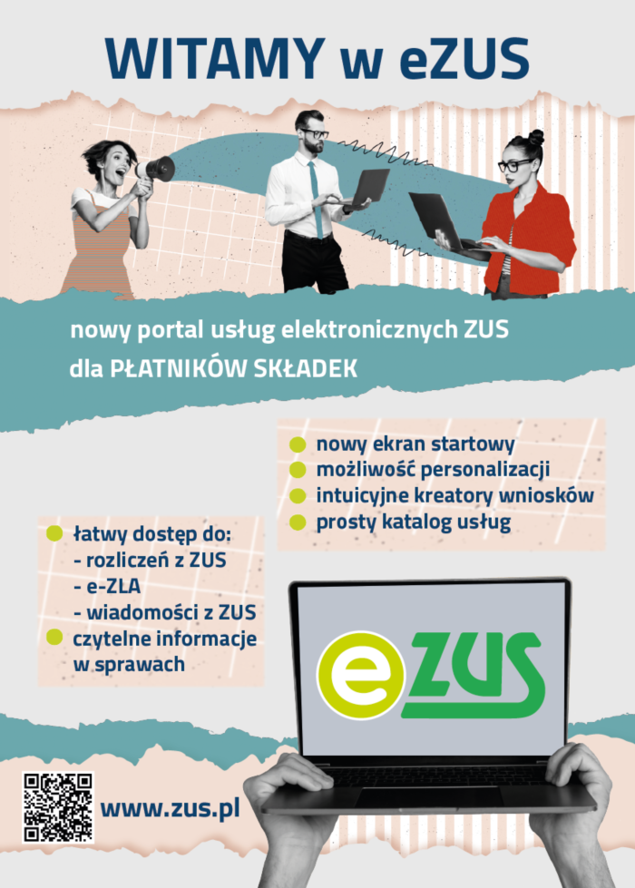 Witamy w eZUS, nowy portal usług elektronicznych ZUS dla płatników składek, nowy ekran startowy, możliwość personalizacji, intuicyjne kreatory wniosków, prosty katalog usług, łatwy dostęp do rozliczeń z ZUS, e-ZLA, wiadomości z ZUS, czytelne informacje w sprawach, www.zus.pl