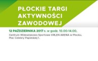 Obrazek dla: Już 12 Października 2017r. Płockie Targi Aktywności Zawodowej